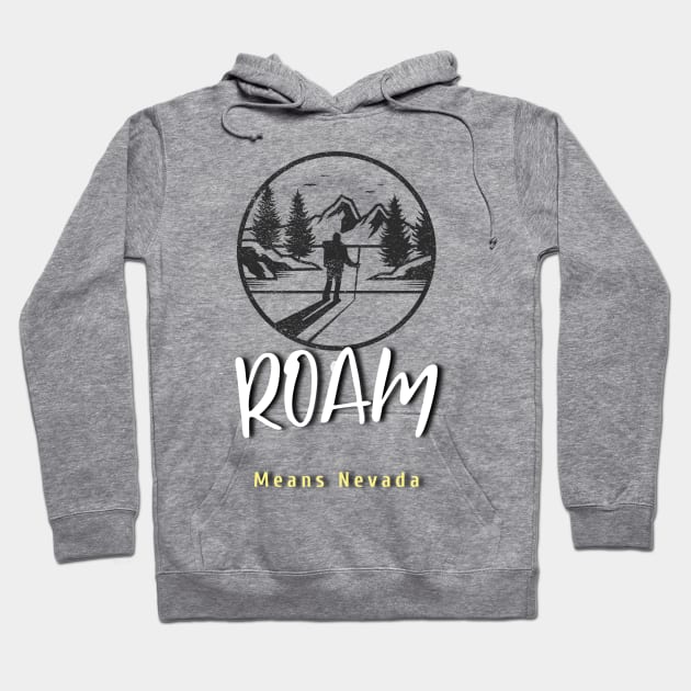 ROAM means Nevada (winter hiker, skiier) Hoodie by PersianFMts